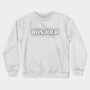 bonjour Crewneck Sweatshirt